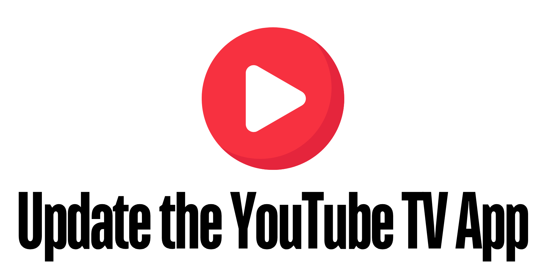 Update the YouTube TV App